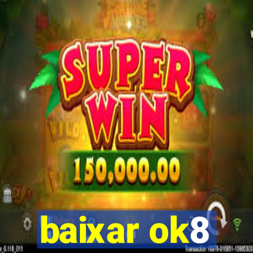 baixar ok8